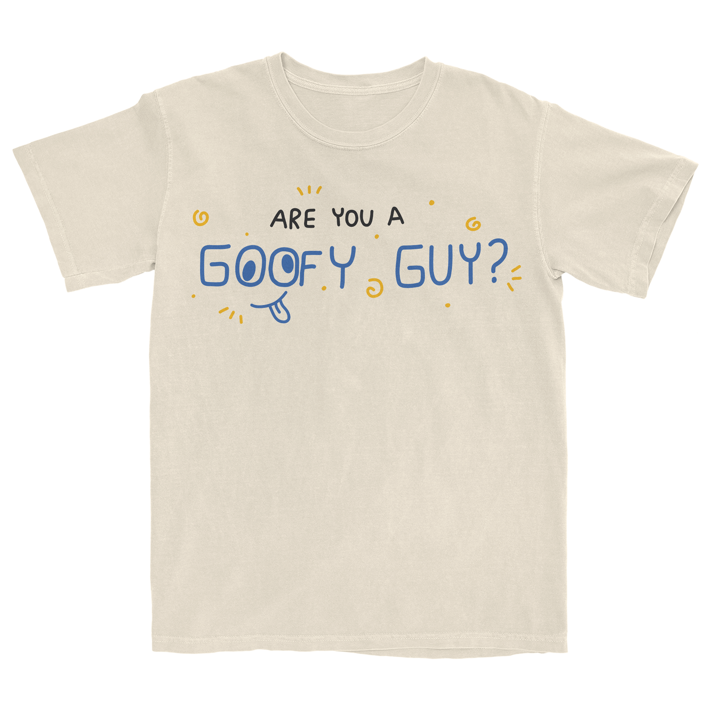 Are You a Goofy Guy? Cream Tee